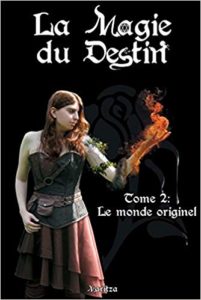 La Magie du Destin Tome 2 - Le Monde Originel
